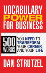 Vocabulary Power for Business: 500 Words You Need to Transform Your Career and Your Life: 500 Words You Need to Transform Your Career and Your Life (ISBN: 9781722500115)