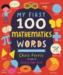 My First 100 Mathematics Words - Chris Ferrie, Lindsay Dale-Scott (ISBN: 9781728211282)