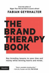 The Brand Therapy Book: Key branding lessons to save time and money while winning hearts and minds. (ISBN: 9781734939705)