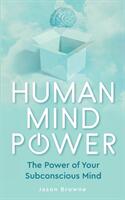 Human Mind Power: The Power of your Subconscious Mind (ISBN: 9781916397033)