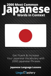 2000 Most Common Japanese Words in Context - Lingo Mastery (ISBN: 9781951949112)