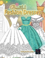 Beautiful fashion dresses coloring book for adults, beautiful dresses coloring book (ISBN: 9785314408094)