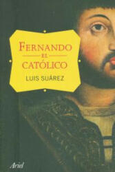 Fernando el Católico - LUIS SUAREZ FERNANDEZ (ISBN: 9788434411555)
