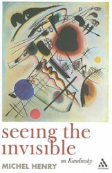 Seeing the Invisible: On Kandinsky (ISBN: 9781847064479)