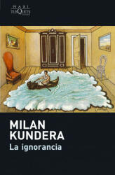 LA IGNORANCIA - Milan Kundera (ISBN: 9788483835357)
