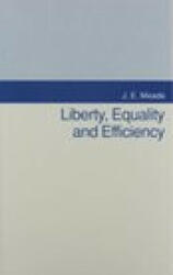 Liberty, Equality, and Efficiency - J. E. Meade, James Meade, Leo Panitch (ISBN: 9780814754917)