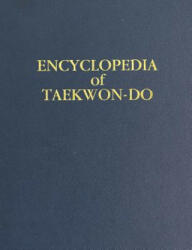 Volume 16 (Encyclopedia of Taekwon-Do): Supplemental Volume to the Encyclopedia of Taekwon-Do - MR Nick Campbell, Dr George Vitale Phd, Mrs Catherine Galvin (ISBN: 9781535566469)