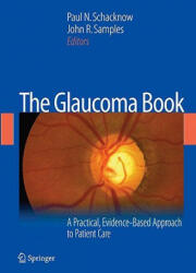 The Glaucoma Book: A Practical Evidence-Based Approach to Patient Care (ISBN: 9780387766997)