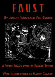 Faust by Johann Wolfang von Goethe: Translated by Bayard Taylor illustrated by Harry Clarke - Johann Wolfgang Von Goethe, Bayard Taylor (ISBN: 9781519527998)