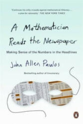 Mathematician Reads the Newspaper - John Allen Paulos (ISBN: 9780140251814)