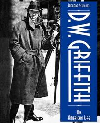 D. W. Griffith: An American Life (ISBN: 9780879100803)