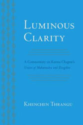 Luminous Clarity - Karma Chagme, Khenchen Thrangu (ISBN: 9781559394529)