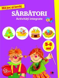 Ma joc si invat. Sarbatori. Activitati integrate 5-6 ani (ISBN: 9786063327926)