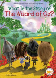 What Is the Story of The Wizard of Oz? - Kirsten Anderson, Who Hq, Robert Squier (ISBN: 9781524788308)