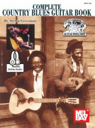 Complete Country Blues Guitar Book - Stefan Grossman (ISBN: 9780786688678)