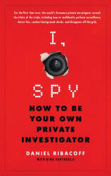 I Spy: How to Be Your Own Private Investigator (ISBN: 9781250116871)