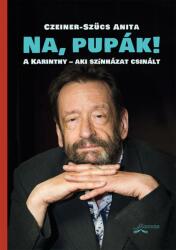 Na, pupák! A Karinthy - aki színházat csinált (2020)