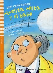 Lecturas ELI Infantiles y Juveniles 1/A1: Abuelita Anita y el balon + Downloadable Multimedia (2010)