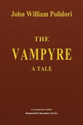 The Vampyre - A Tale - John William Polidori (ISBN: 9781505282726)
