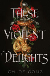 These Violent Delights (ISBN: 9781534482777)
