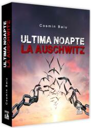 Ultima noapte la Auschwitz (ISBN: 9786069018132)