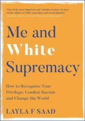 Me and White Supremacy - Layla Saad (ISBN: 9781529405095)