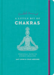 Little Bit of Chakras Guided Journal, A - Amy Leigh Mercree (ISBN: 9781454940326)