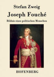 Joseph Fouche - Stefan Zweig (ISBN: 9783843079129)