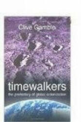 Timewalkers - Clive Gamble (ISBN: 9780750932776)