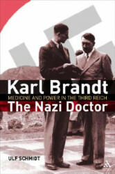 Karl Brandt: The Nazi Doctor: Medicine and Power in the Third Reich (ISBN: 9781847250315)