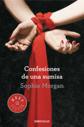 Confesiones de una sumisa - Sophie Morgan, Juan Pascual Martínez Fernández, Beatriz Villena Sánchez (ISBN: 9788490326749)