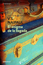 El enigma de la llegada / The Enigma of Arrival - V. S. Naipaul, Flora Casas (ISBN: 9788499083483)