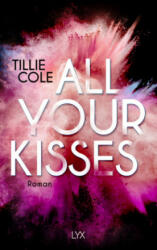 All Your Kisses - Tillie Cole, Silvia Gleißner (ISBN: 9783736311916)
