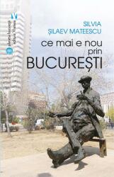 Ce mai e nou prin București (ISBN: 9789736459443)