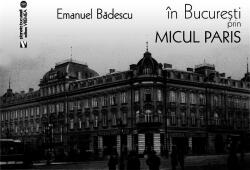 În București prin Micul Paris (ISBN: 9789736459207)