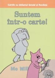 Suntem intr-o carte! Paperback - Mo Willems (ISBN: 9786067883282)