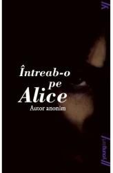 Intreab-o pe Alice (ISBN: 9786068811093)