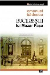 Bucureştii lui Mazar Pașa (ISBN: 9789736456497)