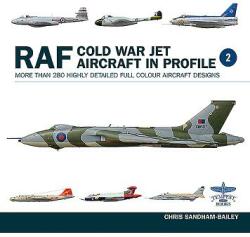 Raf Cold War Jet Aircraft in Profil - Chris Sandham-Bailey (ISBN: 9781911658115)