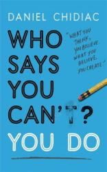 Who Says You Can't? You Do - CHIDIAC DANIEL (ISBN: 9781473688353)
