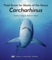 Field Guide for Sharks of the Genus Carcharhinus - Matthias Voigt, Dietmar Weber (ISBN: 9783899371321)