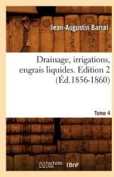 Drainage Irrigations Engrais Liquides. Edition 2 Tome 4 (ISBN: 9782012540972)