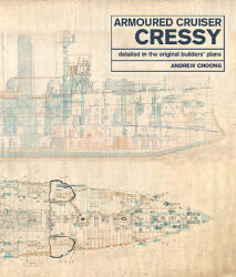 Armoured Cruiser Cressy: Detailed in the Original Builders' Plans (ISBN: 9781526766373)