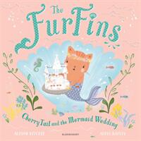 FurFins: CherryTail and the Mermaid Wedding (ISBN: 9781526606570)