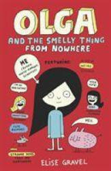 Olga and the Smelly Thing from Nowhere - Elise Gravel (ISBN: 9781406392524)