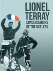 Conquistadors of the Useless - Lionel Terray, David Roberts (ISBN: 9781912560219)