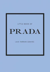 Little Book of Prada - LAIA FARRAN GRAVES (ISBN: 9781787394599)