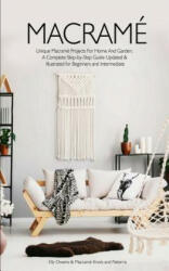 Macrame: Unique Macrame Projects For Home And Garden. A Complete Step-by-Step Guide Updated & Illustrated for Beginners and Int - Elly Owens (ISBN: 9781079218985)