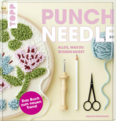 Punch Needle - alles was du wissen musst - Miriam Dornemann (ISBN: 9783772448102)