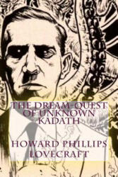 The Dream-Quest of Unknown Kadath - Howard Phillips Lovecraft (ISBN: 9781986059176)